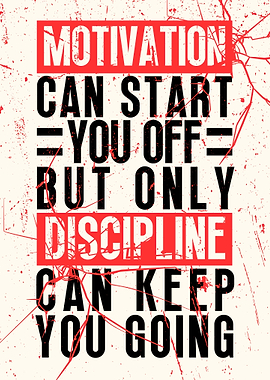 Motivation and Discipline