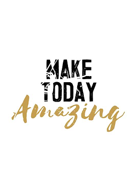 Make Today Amazing