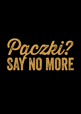 Paczki Say no more