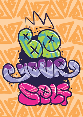 BE YOUR SELF GRAFFITI