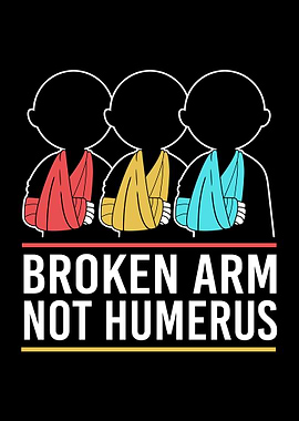 Broken Arm Not Humerus