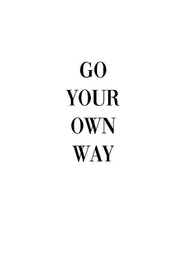 Go Your Own Way