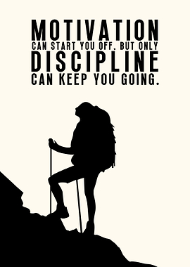 Motivation and Discipline