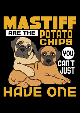 Mastiffs Are Like Potato