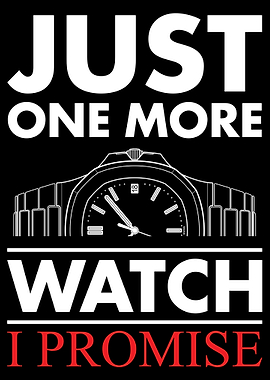 Just One More Watch