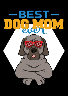 Best Dog Mom Ever Mastiff