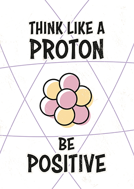 Think Like A Proton Quote
