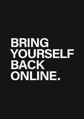 Bring Yourself Back Online