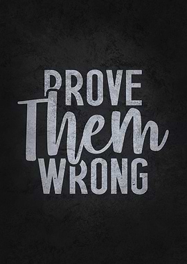 Prove Them Wrong