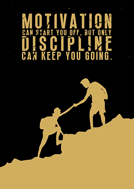 Motivation and Discipline