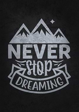 Never Stop Dreaming