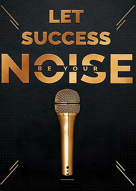 Let Success Be Your Noise