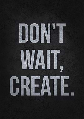 Do Not Wait Create