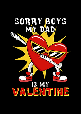 Sorry Boys My Dad Is My