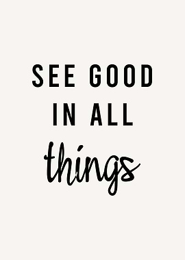 see good in all things