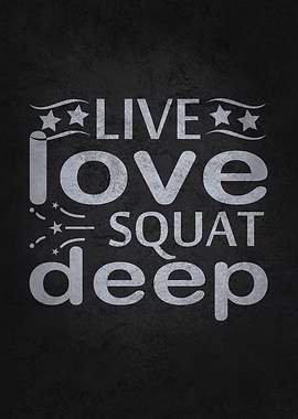 Live Love Squat Deep