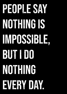 Nothing is Impossible