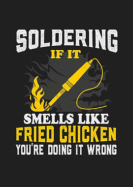 Fried Chicken Soldering