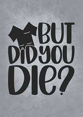 But Did You Die Nurse