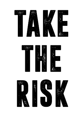 Take The Risk