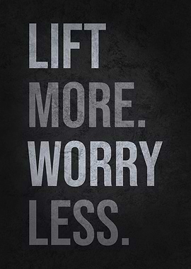 Lift More Worry Less