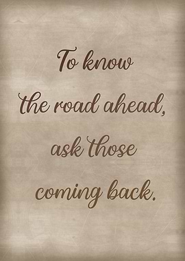 To know the road ahead