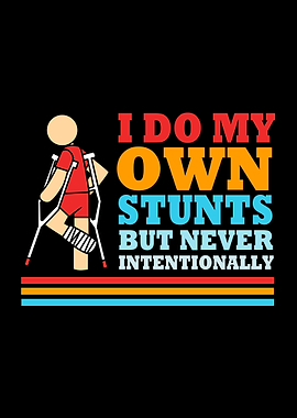 Broken Leg Own Stunts