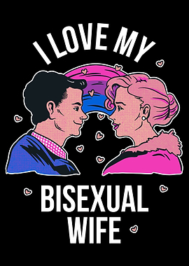 I Love My Bisexual Wife