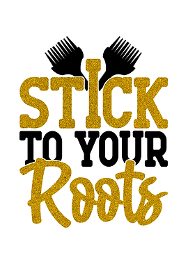 Stick to your roots