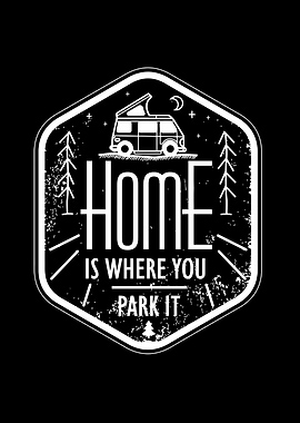 HOME IS WHERE YOU PARK