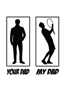 Your Dad My Dad Tennis Dad