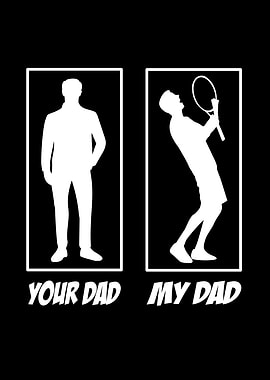 Your Dad My Dad Tennis Dad