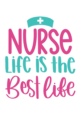Nurse Life Is Best Life