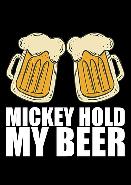 Mickey Hold My Beer