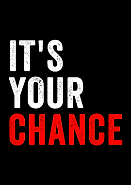 Its your Chance
