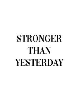 Stronger Than Yesterday