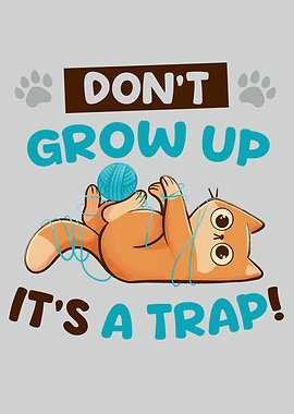 Dont Grow Up Its a Trap