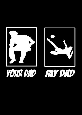 My Dad Your Dad Soccer Dad