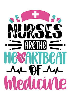 Nurses Are The Heartbeat
