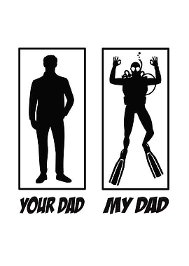 My Dad Your Dad Diver Dad