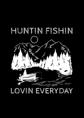 Huntin Fishin Lovin