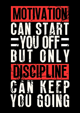 Motivation and Discipline