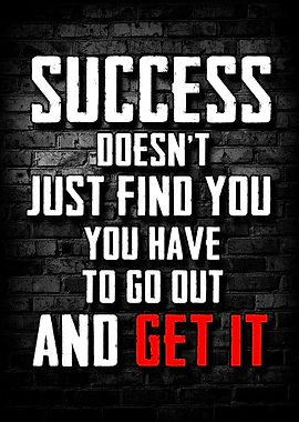 Success does not find you