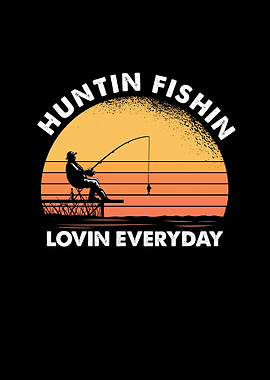 Huntin Fishin Lovin