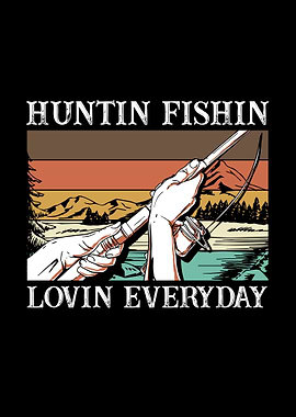 Huntin Fishin Lovin