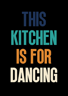 This Kitchen for Dancing