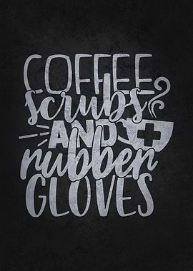 Coffee Scrubs and Gloves