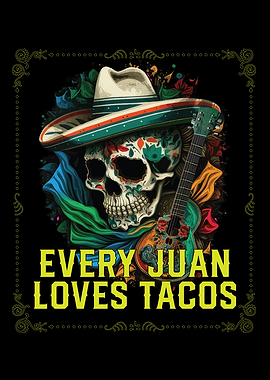 Every Juan Love Tacos Taco