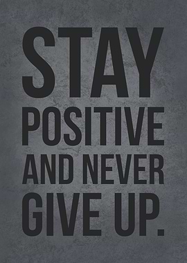 Stay Positive vs Give Up