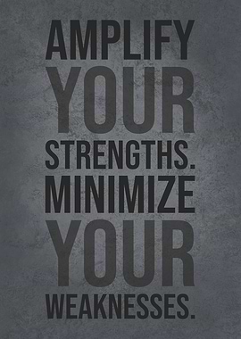 Minimize Your Weaknesses